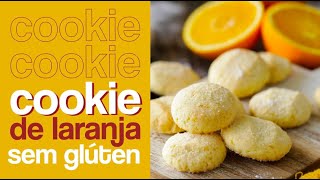 Cookie de laranja SEM GLÚTEN [upl. by Katha73]