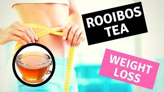 Rooibos Tea Weight Loss  Red Tea That Helps You Lose Weight [upl. by Ainessey]