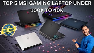 🚨TOP 5 MSI GAMING LAPTOP UNDER 100K TO 40K  GamingHigh Laptops Deals Big Billion Days Sale [upl. by Acisej]