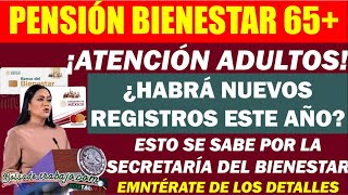 ¿Habrán mas registros de la Pensión Bienestar en este año [upl. by Allimac]