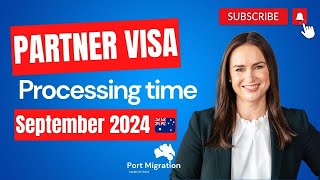 Partner Visa Processing Time September 2024  Partner Visa Australia Subclass 820801 309100 300 [upl. by Etaner]