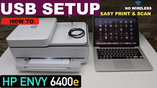 HP Envy 6400e USB Setup Easy Printing amp Scanning Connect To Windows or MacBook Quickly [upl. by Rosenberg]