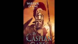 Harry Sidebottom  Warrior of Rome Series  Book 4  The Caspian Gates  Audiobook  Part 1 [upl. by Saree]