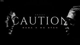 CAUTION  RAGA X MC STAN  Indian Hip Hop  Rap Music  2024  Mix amp Music Prod  ERAVAT [upl. by Jorge]