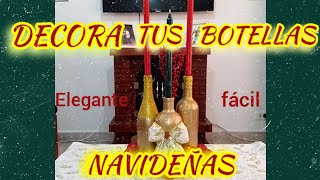 COMO HACER TUS BOTELLAS DECORADAS PARA NAVIDAD 🎄🎄 DECORACIÓN CÁLIDA [upl. by Bethanne709]