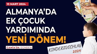 Almanya’da Ek Çocuk Yardımında Yeni Dönem  13 Mart 2024 [upl. by Phillane373]