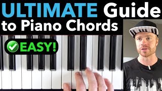 PIANO CHORDS The ULTIMATE StepbyStep Guide for Beginners EASY VERSION [upl. by Cherey514]