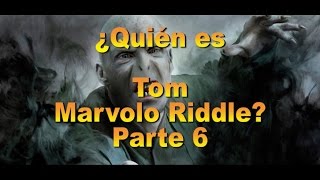 ¿Quién es Tom Marvolo Riddle Parte 6 Lord Voldemort Harry Potter [upl. by Georgetta473]