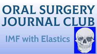 Oral Surgery Journal Club IMF elastics for unilateral subcondylar fracture [upl. by Jumbala677]