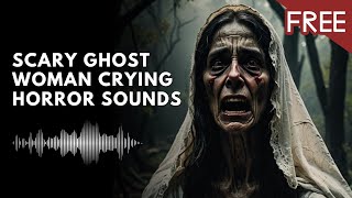 Creepy Ghost Woman Weeping amp Screaming Sound Effect HD FREE [upl. by Ahsinaj]