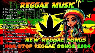 TAGALOG NEW REGGAE REMIX 💕 NEW REGGAE SONGS💕REGGAE MUSIC [upl. by Cathe]