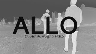 Zakaria  Allo Ft Hamza X Pablo Officiel Music Video [upl. by Nwahsek]