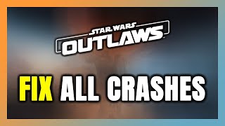 FIX Star Wars Outlaws Crashing Freezing Not Launching Stuck amp Black Screen [upl. by Ladnik]