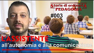 storia di ordinaria pedagogia 003 lassistenza alla autonomia e alla comunicazione [upl. by Imac162]