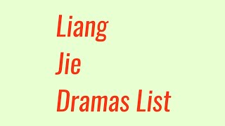 Liang Jie Dramas List [upl. by Jennine]