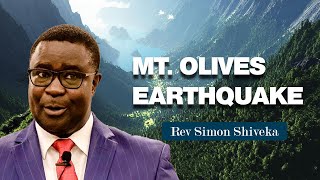 Mount Olives Earthquake and the Great Escape of the Remnant  Rev Simon Shiveka [upl. by Enialehs]