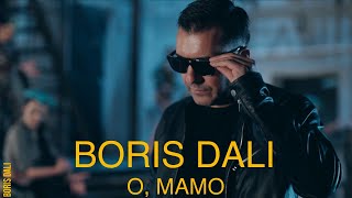 BORIS DALI  O MAMO БОРИС ДАЛИ  ОМАМО 4К Official Video 2024 [upl. by Innattirb]