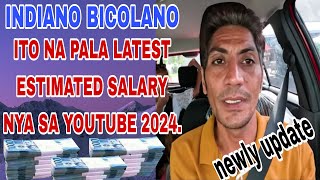 LATEST UPDATE SALARY OF INDIANO BICOLANO IN YOUTUBE 2024 [upl. by Griffy56]