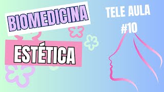 Biomedicina Estética  Tele aula 10 [upl. by Nawiat265]