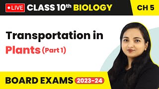 Transportation in Plants Part 1  Class 10 Biology Chapter 5 LIVE [upl. by Naraa217]