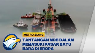 Tantangan MDB dalam Memasuki Pasar Batu Bara di Eropa [upl. by Ettesel]