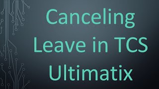 Canceling Leave in TCS Ultimatix [upl. by Schaffer513]