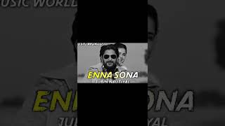 Enna Sona  jubinnautiyal rahuljain ennasona musicworld [upl. by Ardna623]