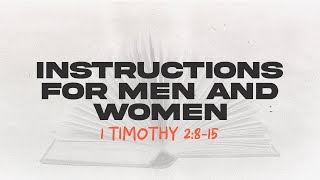 Instructions for Men and Women  1 Timothy 2815  October 15 2023 [upl. by Garber]