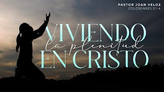 Viviendo la plenitud en Cristo  Pastor Joan Veloz  La IBI [upl. by Newob]