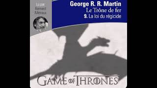 Games of Thrones Tome 9 LA LOI DU RÉGICIDE P2 [upl. by Saitam761]