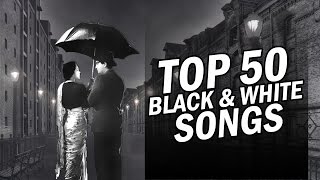 Top 50 Black amp White Songs  50 ब्लैक एंड वाइट गाने  HD Songs  One stop Audio Jukebox [upl. by Mccreery]