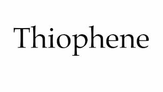 How to Pronounce Thiophene [upl. by Sliwa869]