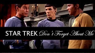 Kirk Spock McCoy  Dont Forget Me TOS TRIBUTE [upl. by Berkly]