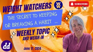 Weight Watchers Weekly Technique  Ideas for Keeping or Breaking  a Habit  Weekly Weigh  IN [upl. by Rod]