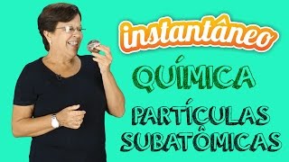 Partículas Subatômicas  Química  Leila da Gama  Instantâneo [upl. by Royall780]