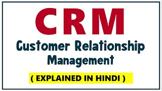 CRM IN HINDI  CUSTOMER RELATIONSHIP MANAGEMENT  Concept Types Objectives Advantages amp more ppt [upl. by Penrod]