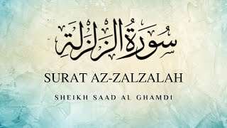 Surah AzZalzala  القرآن الكريم  الشيخ سعد الغامدي  سورة الزلزلة  Sheikh Saad Al Ghamdi  Repeat [upl. by Eremaj502]