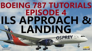 MSFS  Boeing 787 Tutorial  Episode 4 ILS Approach through to Engine Shutdown 4K [upl. by Alemaj]