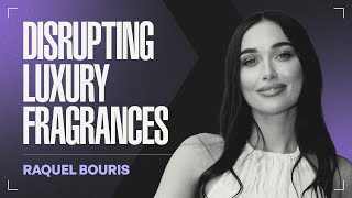 Redefining Luxury How to Disrupt the Fragrance Industry  Raquel Bouris [upl. by Queen151]