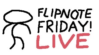 FLIPNOTE FRIDAY 2 animating live [upl. by Paula]