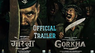 Gorkha Official Trailer Release date Akshay kumarSanjay P S chauhanAnand L rai [upl. by Anayk]