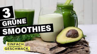 GRÜNE SMOOTHIES für Anfänger  3 Rezepte  einfachgeschmack [upl. by Haeli207]