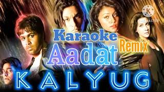 Aadat Remix Karaoke [upl. by Rojam]