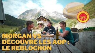 Morgan VS découvre les AOP  Le Reblochon [upl. by Jeni954]