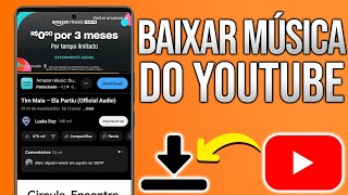 COMO BAIXAR MÚSICA DO YOUTUBE PARA O CELULAR [upl. by Sire537]