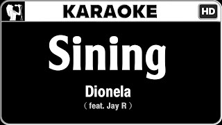 Dionela feat Jay R  Sining Karaoke Version  HQ Audio [upl. by Chantalle]