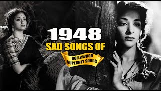 1948 Bollywood Sad Songs Video बॉलीवुड दर्द भरे गाने  हिन्दी दर्द भरे गीत  Popular Hindi Songs [upl. by Ahserak]