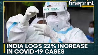 India logs highest rise in Covid19 cases in seven months  WION Fineprint [upl. by Zetnod]