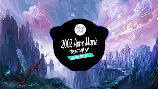 2002 TIK Tok Remix  2002 Anne Marie Remix Nhạc TikTok 2019 Tempo Pitch 1 2  Ngô Tiến Mạnh [upl. by Zosima280]