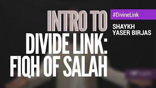 Introduction to Divine Link Fiqh of Salah  Yaser Birjas  AlMaghrib Institute [upl. by Aihsetan]